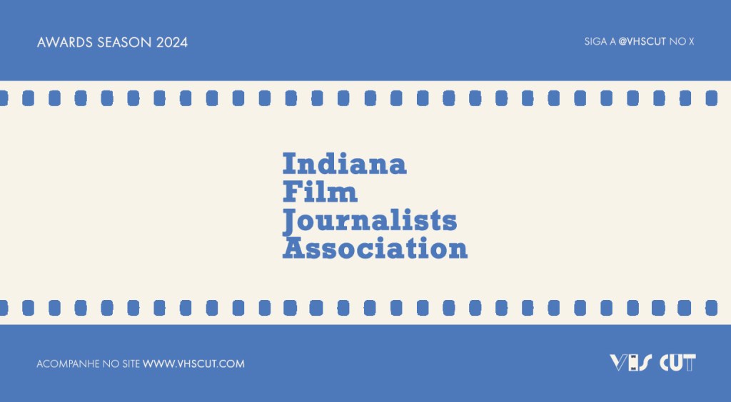 Vencedores do Indiana Film Journalists Association&nbsp;2024